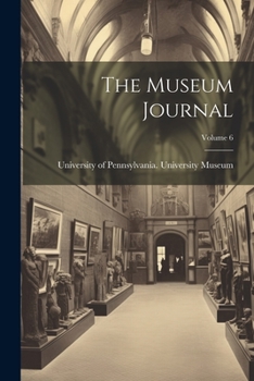 Paperback The Museum Journal; Volume 6 Book