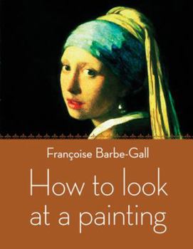 Paperback How to Look at a Painting Book