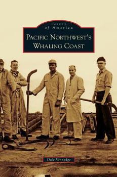 Pacific Northwest's Whaling Coast (Images of America: Oregon) - Book  of the Images of America: Oregon