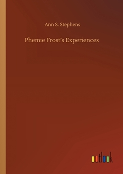 Paperback Phemie Frost's Experiences Book