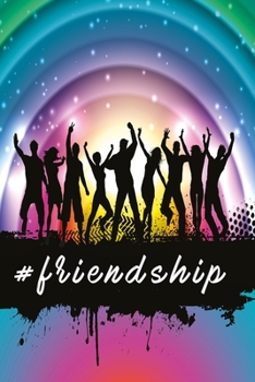 Paperback #friendship Notebook: Dot Grid 6x9 Dotted Bullet Journal and Notebook 120 Pages for joyful people Book