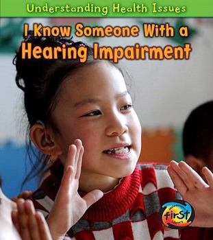 Paperback I Know Someone with a Hearing Impairment Book