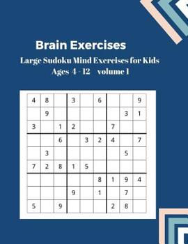 Paperback Brain Exercises: Sudoku Mind Exercises for Kids Ages 4-12 volume 1 [Large Print] Book
