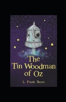 The Tin Woodman of Oz Annotated