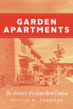 Paperback Garden Apartments: The History of a Low-Rent Utopia Book