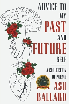 Paperback Advice to My Past and Future Self: A Collection of Poems Book