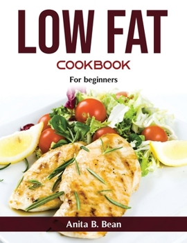 Paperback Low Fat Cookbook: For beginners Book