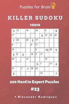 Paperback Puzzles for Brain - Killer Sudoku 200 Hard to Expert Puzzles 10x10 vol.23 Book