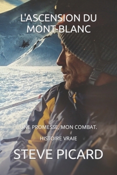 Paperback L'Ascension Du Mont-Blanc: Une Promesse, Mon Combat. [French] Book