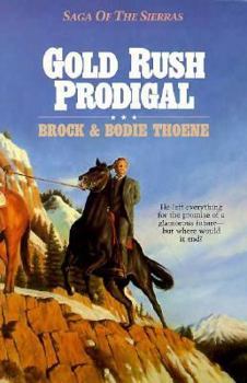 Gold Rush Prodigal (Saga of the Sierras #3) - Book #3 of the Saga of the Sierras