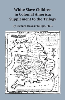Paperback White Slave Children in Colonial America: Supplement to the Trilogy Book