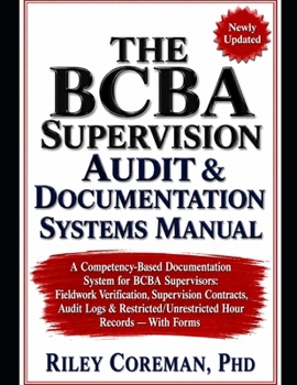 Paperback The Bcba Supervision Audit & Documentation Systems Manual: A Competency-Based Documentation System for BCBA Supervisors: Fieldwork Verification, Super Book