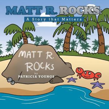 Matt R. Rocks: A Story That Matters