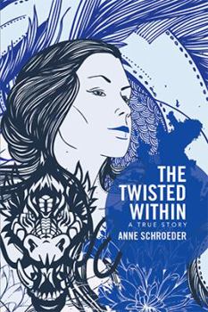 Paperback The Twisted Within: A True Story Book