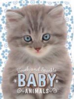 Board book Touch and Sparkle Baby Animals Book