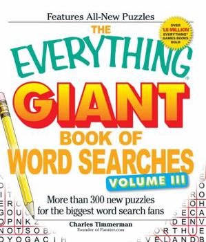 Paperback The Everything Giant Book of Word Searches, Volume 3: More Than 300 New Puzzles for the Biggest Word Search Fans Book
