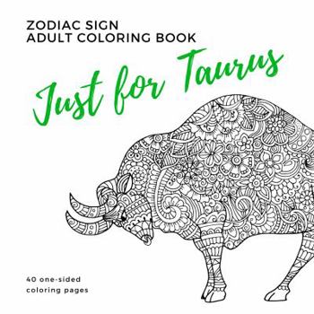 Paperback Just for Taurus Zodiac Sign Adult Coloring Book