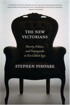 Hardcover The New Victorians: Poverty, Politics, and Propaganda in Two Gilded Ages Book