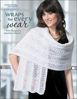 Paperback Wraps for Every Wear (Leisure Arts #5257): Wraps for Every Wear Book