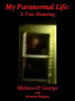 Paperback My Paranormal Life: A True Haunting Book