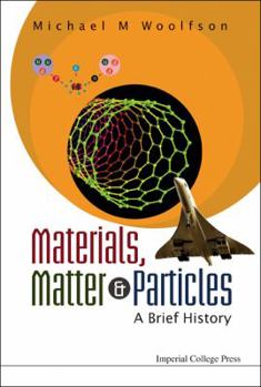 Hardcover Materials, Matter and Particles: A Brief History Book