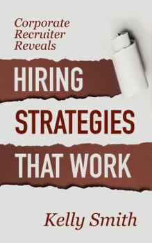 Paperback Corporate Recruiter Reveals: Hiring Strategies That Work Book