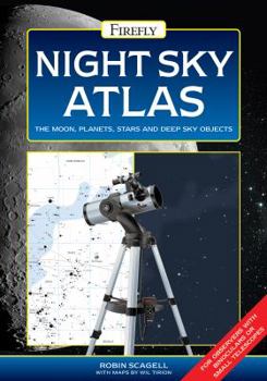 Paperback Night Sky Atlas: The Moon, Planets, Stars and Deep Sky Objects Book