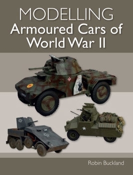 Paperback Modelling Armoured Cars of World War II Book