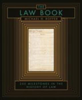 Leather Bound The Law Book: From Hammurabi to the International Criminal Court, 250 Milestones in the History of Law Book