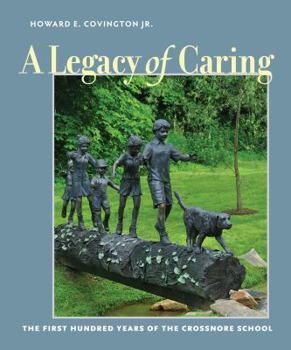 A Legacy of Caring the First Hundred Year of the Crossnore School