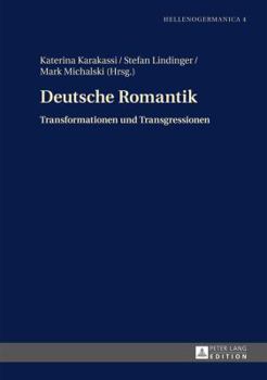 Hardcover Deutsche Romantik: Transformationen und Transgressionen [German] Book