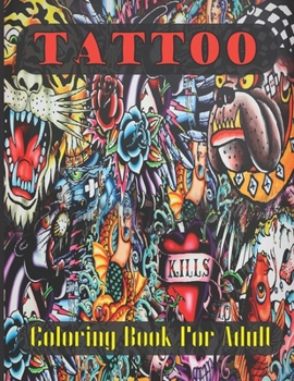 Paperback Tattoo coloring book for adult: (Tattoo Coloring Books For Adults Color Activities Books With Exclusive Images) Book