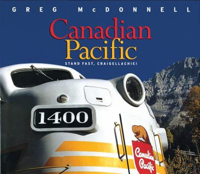 Paperback Canadian Pacific: Stand Fast, Craigellachie! Book