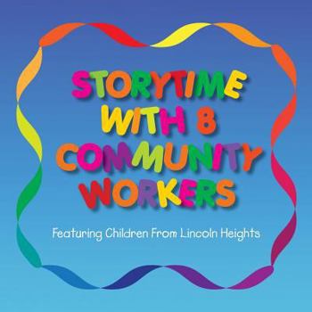 Paperback Storytime With 8 Community Workers: Featuring Children from Lincoln Heights Book