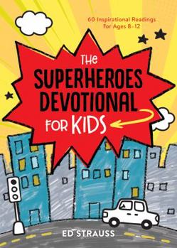 Paperback The Superheroes Devotional for Kids: 60 Inspirational Readings for Ages 8-12 Book