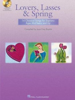 Paperback Lovers, Lasses & Spring: 14 Classical Songs for Soprano Ages Mid-Teens and Up (Book/Online Audio) Book