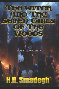 Paperback The Witch And The Seven Girls Of The Woods Part 2: The Awakening: The Second Part Of The Story. Book