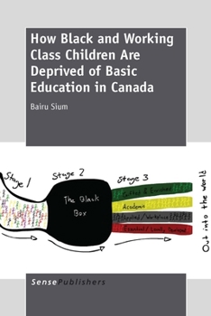 Paperback How Black and Working Class Children Are Deprived of Basic Education in Canada Book