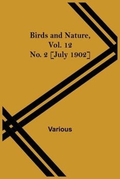 Paperback Birds and Nature, Vol. 12 No. 2 [July 1902] Book