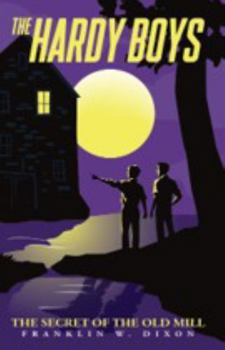 The Secret of the Old Mill: The Hardy Boys Book 3 (Classic Mystery Adventure) (Trade Paperback)