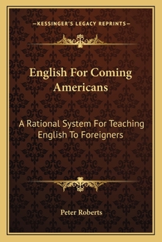 Paperback English For Coming Americans: A Rational System For Teaching English To Foreigners Book