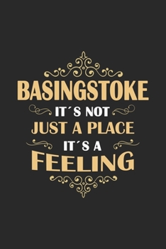 Paperback Basingstoke Its not just a place its a feeling: England - notebook - 120 pages - dot grid Book