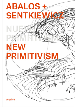 Paperback Ábalos + Sentkiewicz: New Primitivism / Absolut Beginners Book