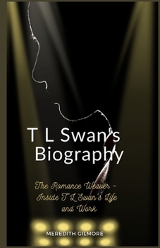 T L Swan's Biography: The Romance Weaver – Inside T L Swan's Life and Work
