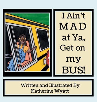 Hardcover I Ain't Mad at Ya: Get on my Bus Book