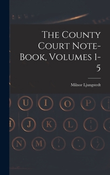 Hardcover The County Court Note-book, Volumes 1-5 Book