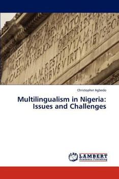 Paperback Multilingualism in Nigeria: Issues and Challenges Book