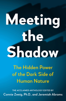 Paperback Meeting the Shadow: The Hidden Power of the Dark Side of Human Nature Book