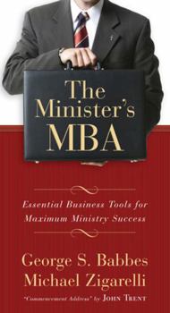 Paperback The Minister's MBA: Essential Business Tools for Maximum Ministry Success Book