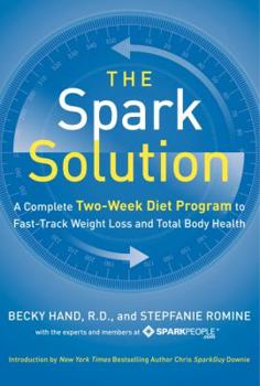 Hardcover The Spark Solution: A Complete Two-Week Diet Program to Fast-Track Weight Loss and Total Body Health Book
